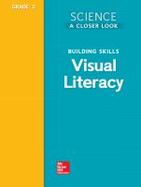 Science, A Closer Look, Grade 2, Building Skills: Visual Literacy cover