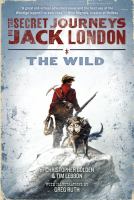 The Secret Journeys of Jack London, Book One: the Wild cover