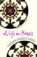 Life in Pieces, A: How One Woman's Personality Was Shattered by Years of Abuse cover