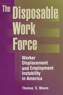 The Disposable Work Force Worker Displacement and Employment Instability in America cover
