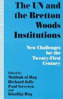 The United Nations & the Bretton Woods Institutions: New Challenges for the Twenty-First Century cover