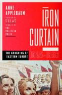 The Iron Curtain : The Crushing of Eastern Europe, 1945-1956 cover