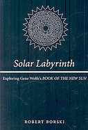 Solar Labyrinth: Exploring Gene Wolfe's 