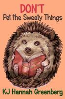 Don't Pet the Sweaty Things cover