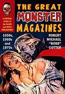 GREAT MONSTER MAGAZINES A Critical Study of the Black and White Publications of the 1950's,60's...and 70's cover
