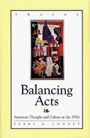 Balancing Acts: American Thought and Culture in the 1930s cover