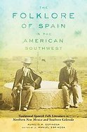 Folklore of Spain in the American Southwest: Traditional Spanish Folk Literature in Northern New Mexico and Southern Colorado cover