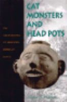 Cat Monsters and Head Pots: The Archaeology of Missouri's Pemiscot Bayou cover