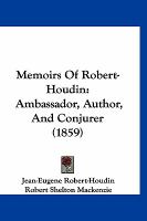 Memoirs of Robert-Houdin : Ambassador, Author, and Conjurer (1859) cover