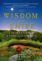 The Wisdom of the Shire : A Short Guide to a Long and Happy Life cover