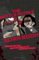 Battle Royale Slam Book : Essays on the Cult Classic Novel by Koushun Takami cover