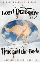 Time and the Gods : The Classic Fantasy Collection (Illustrated Facsimile Reprint Edition) cover