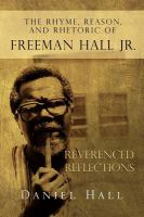 The Rhyme, Reason, and Rhetoric of Freeman Hall Jr cover