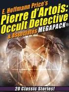 E. Hoffmann Price's Pierre d'Artois: Occult Detective & Associates MEGAPACK® cover