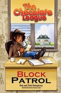 The Chocolate League #4 : Block Patrol cover