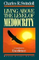 Living Above the Level of Mediocrity: Bible Study Guide cover