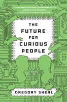 The Future for Curious People : A Novel cover