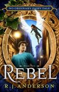 Rebel (No Ordinary Fairy Tale Series Book 1) cover