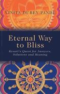 Eternal Way to Bliss : Kesari's Quest for Answers, Solutions and Meaning cover