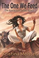 The One We Feed : The Apocalyptic Series, Book II cover