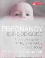 Pregnancy - The Inside Guide A Complete Guide to Fertility, Pregnancy and Labour cover