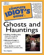 The Complete Idiot's Guide To Ghosts And Hauntings cover