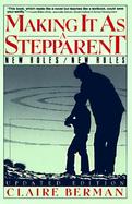 Making It as a Stepparent: New Roles/New Rules cover