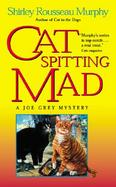 Cat Spitting Mad A Joe Grey Mystery cover