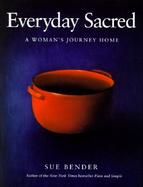 Everyday Sacred: A Woman's Journey Home cover
