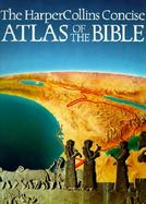 The Harpercollins Concise Atlas of the Bible cover