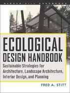 Ecological Design Handbook Sustainable Strategies for Architecture, Landscape Architecture, Interior Design, and Planning cover