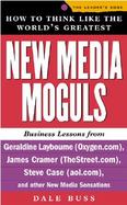 How to Think Like the World's Greatest New Media Moguls cover