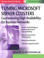 Tuning Microsoft Server Clusters Guaranteeing High Availability for Business Networks cover