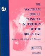 The Waltham Book of Clinical Nutrition of the Dog and Cat cover