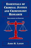 Essentials of Criminal Justice and Criminology Research Explanations and Exercises cover