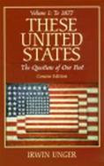 These United States The Questions of Our Past to 1877 (volume1) cover