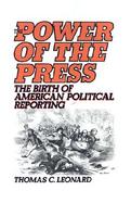 The Power of the Press The Birth of American Political Reporting cover
