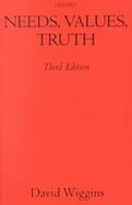 Needs, Values, Truth Essays in the Philosophy of Value cover