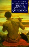The Oxford Dictionary of Phrase, Proverb and Quotation cover
