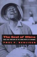 The Soul of Mbira Music and Traditions of the Shona People of Zimbabwe cover