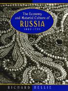 The Economy and Material Culture of Russia, 1600-1725 cover