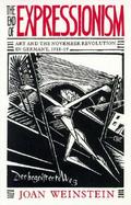 The End of Expressionism Art and the November Revolution in Germany, 1918-19 cover