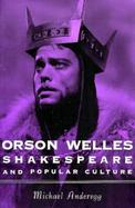 Orson Welles, Shakespeare and Popular Culture cover