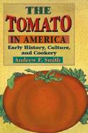 The Tomato in America Early History, Culture, and Cookery cover