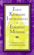 Early Keyboard Instruments in European Museums cover