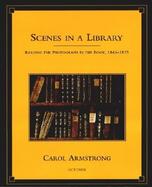Scenes in a Library Reading the Photograph in the Book, 1843-1875 cover