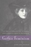 Gothic Feminism The Professionalization of Gender from Charlotte Smith to the Brontes cover