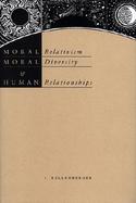 Moral Relativism, Moral Diversity, & Human Relationships cover
