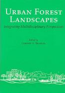 Urban Forest Landscapes Integrating Multidisciplinary Perspectives cover