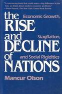 The Rise and Decline of Nations Economic Growth, Stagflation, and Social Rigidities cover